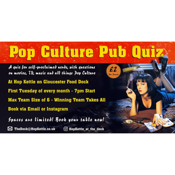 Pop Culture Pub Quiz at Hop Kettle at Gloucester Food Dock. Hosted by Quiz Master Andy.