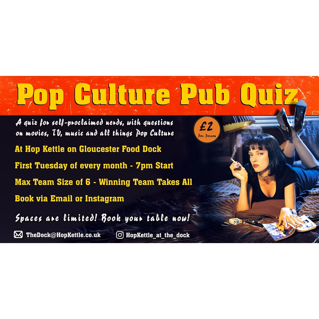 Pop Culture Pub Quiz at Hop Kettle at Gloucester Food Dock. Hosted by Quiz Master Andy.