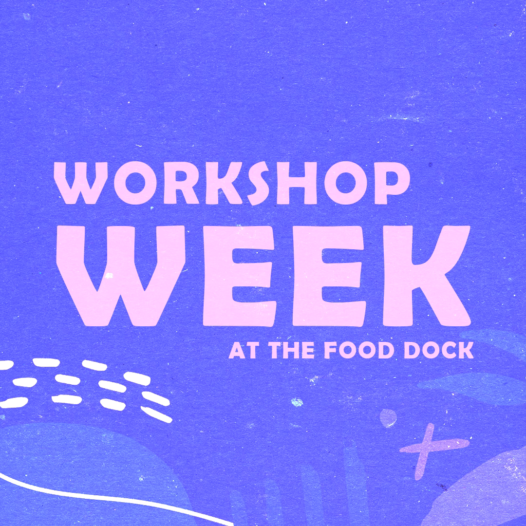 Workshop week at the food dock this January.