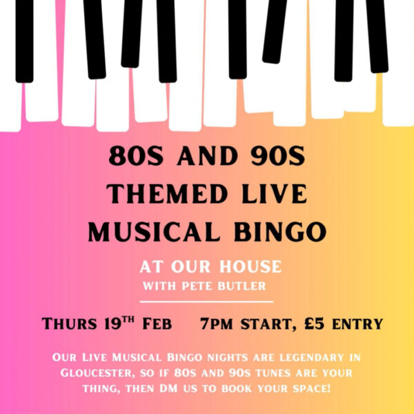 Event poster for 80s and 90s themed Live Musical Bingo at Our House on Thursday 19th February.